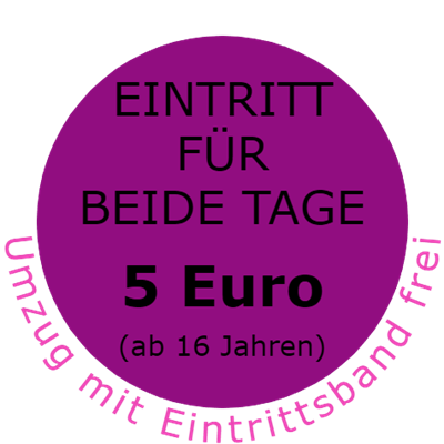 Eintritt für beide Tage: 5 Euro (ab 16 Jahren) - Umzug inklusive